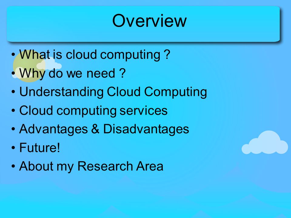 Overview What is cloud computing Why do we need