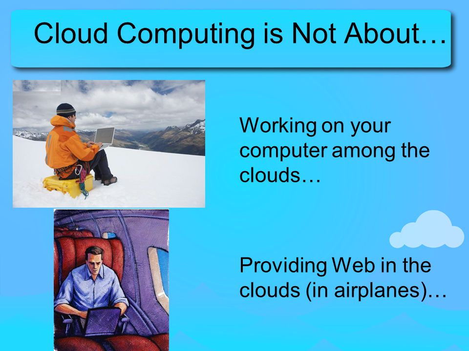 Cloud Computing is Not About…