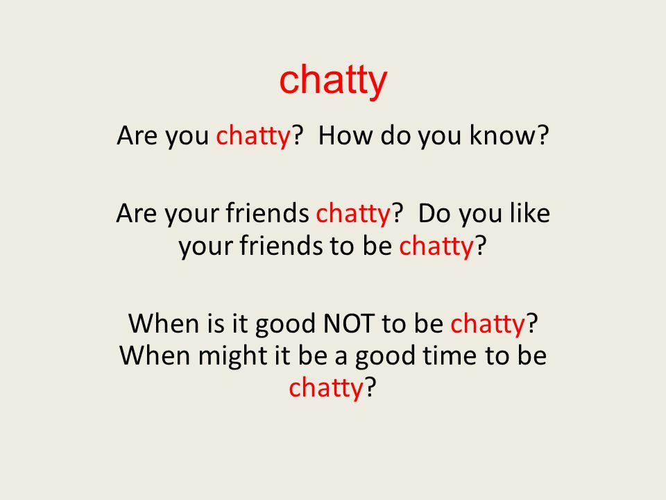 chatty Are you chatty How do you know