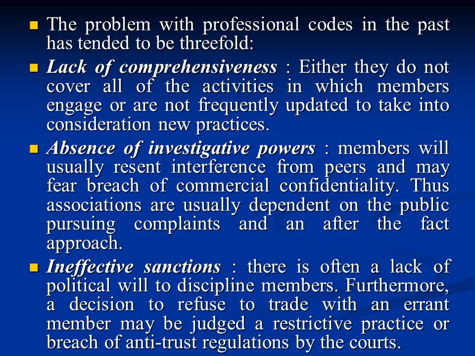 The problem with professional codes in the past has tended to be threefold: