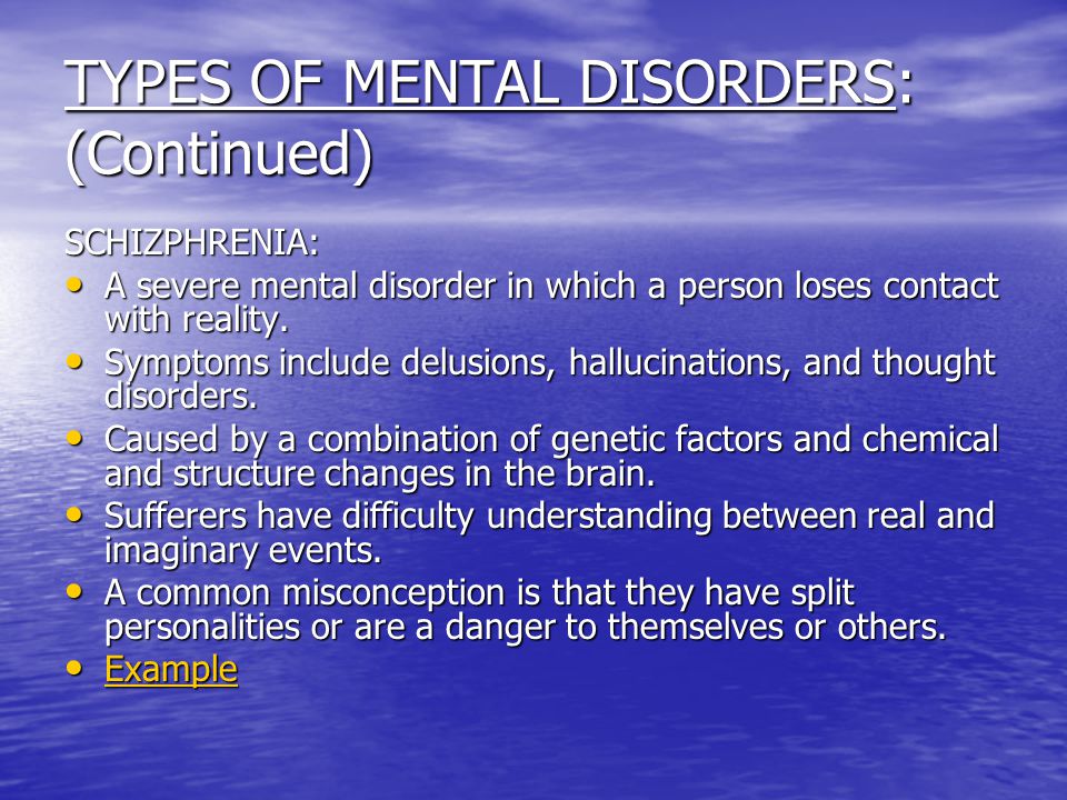 TYPES OF MENTAL DISORDERS: (Continued)
