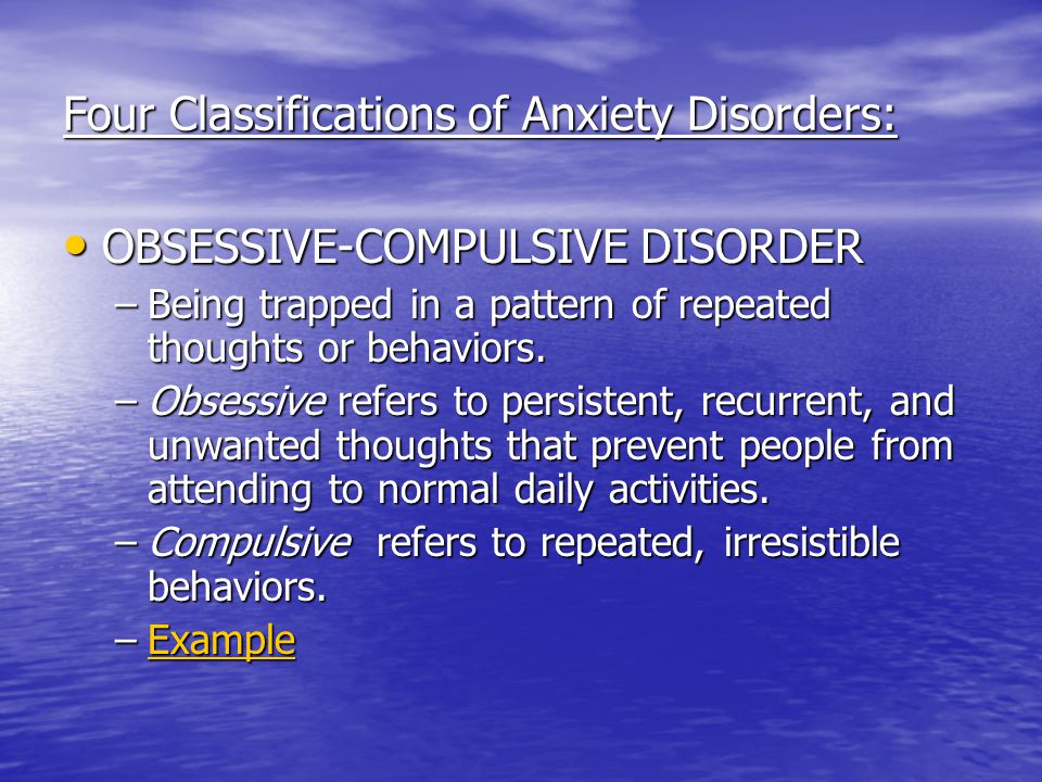 Four Classifications of Anxiety Disorders: