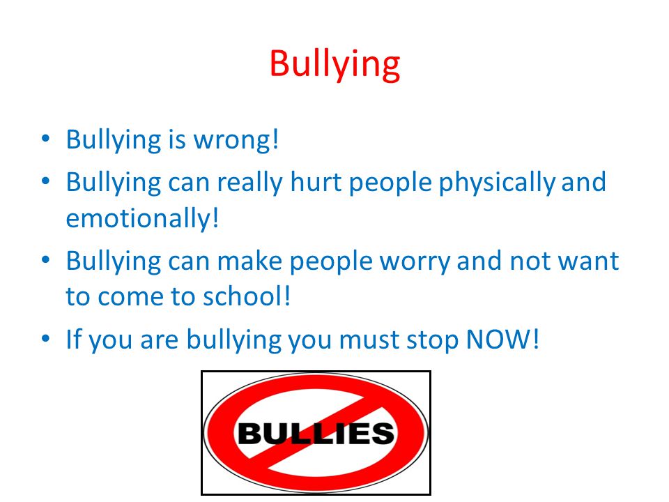 Bullying Bullying is wrong!