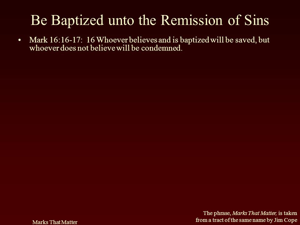 Be Baptized unto the Remission of Sins