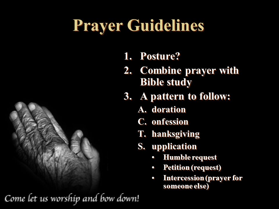 Prayer Guidelines Posture Combine prayer with Bible study