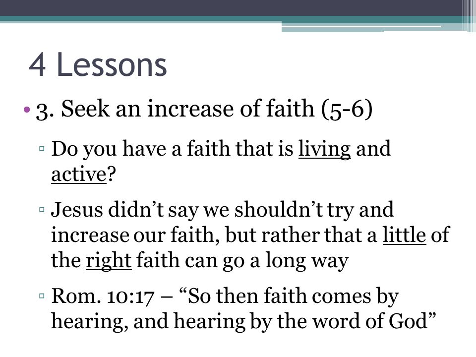 4 Lessons 3. Seek an increase of faith (5-6)