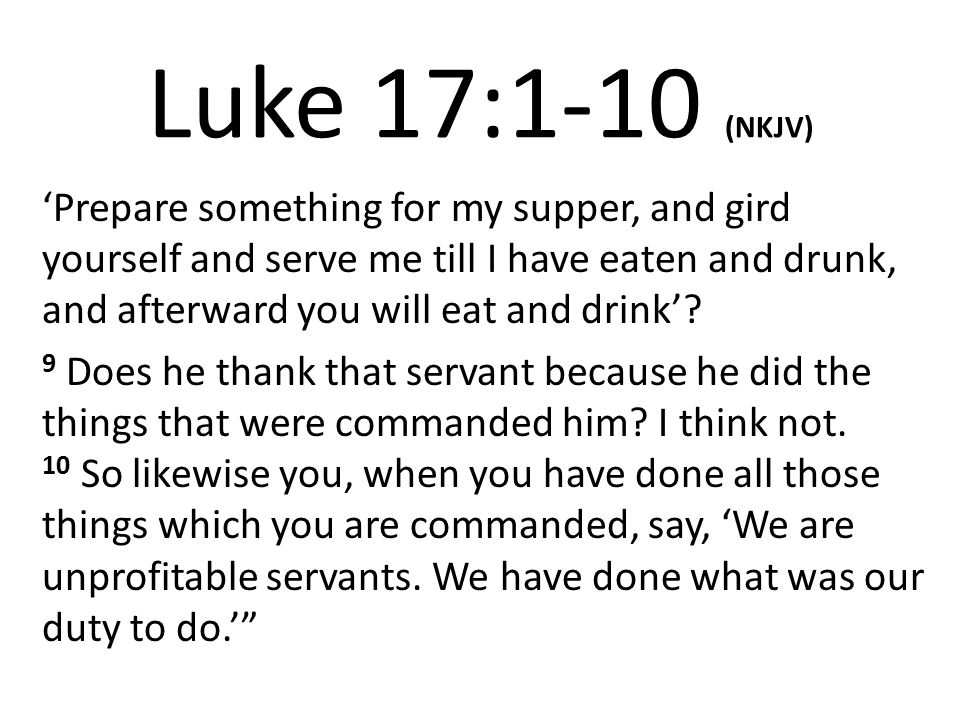 Luke 17:1-10 (NKJV)