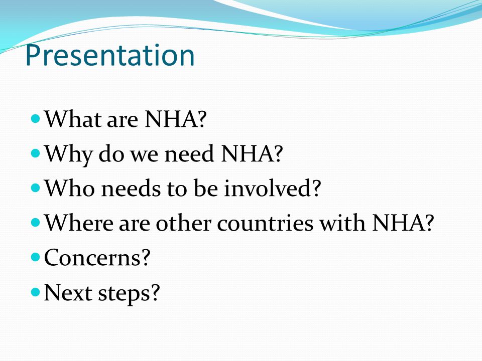Presentation What are NHA Why do we need NHA