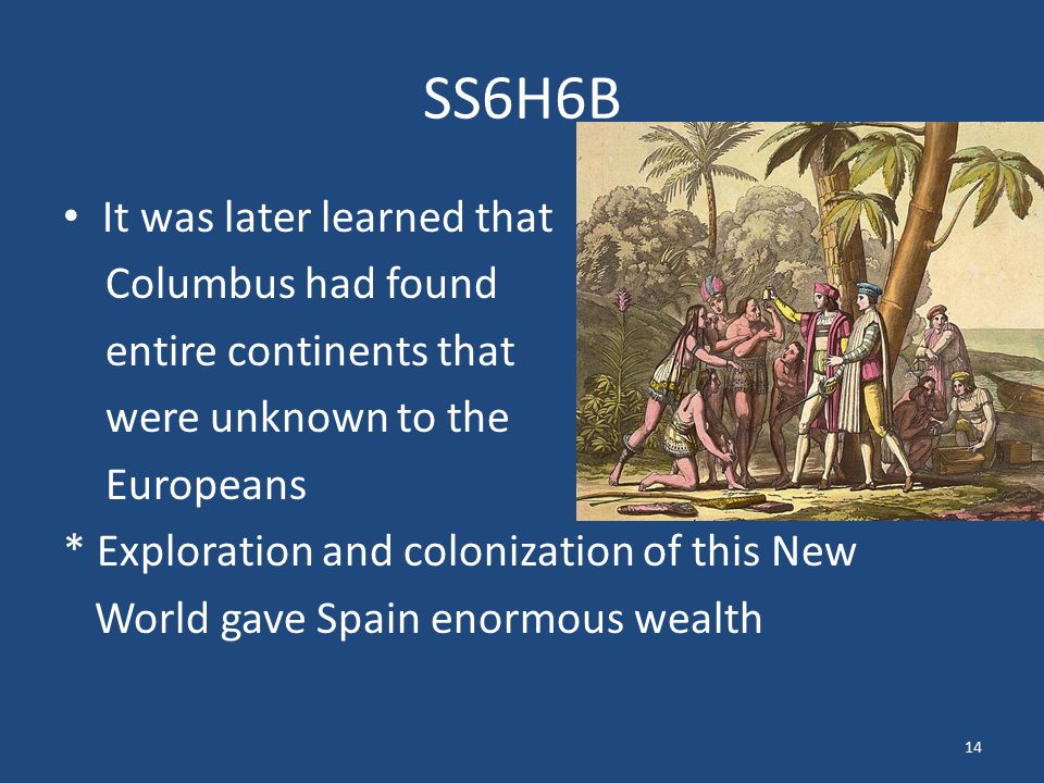 SS6H6B It was later learned that Columbus had found