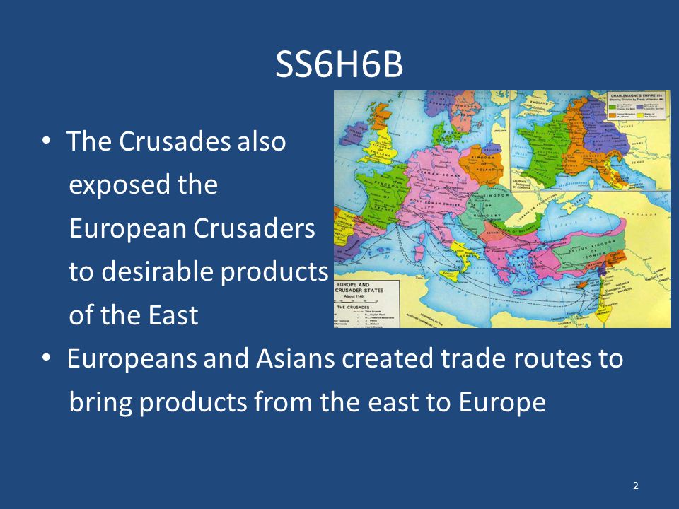 SS6H6B The Crusades also exposed the European Crusaders