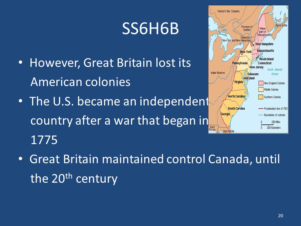 SS6H6B However, Great Britain lost its American colonies