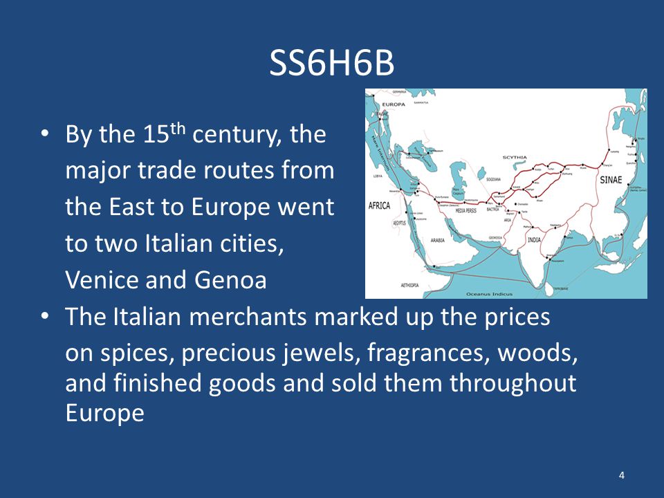 SS6H6B By the 15th century, the major trade routes from