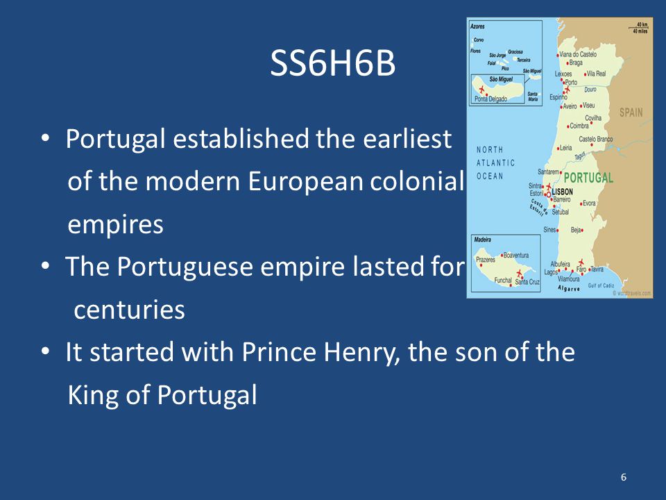 SS6H6B Portugal established the earliest