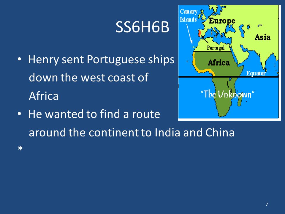 SS6H6B Henry sent Portuguese ships down the west coast of Africa