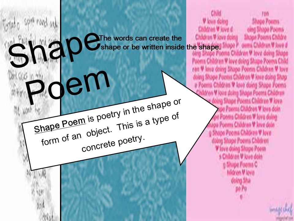 Shape Poem. The words can create the. shape or be written inside the shape.