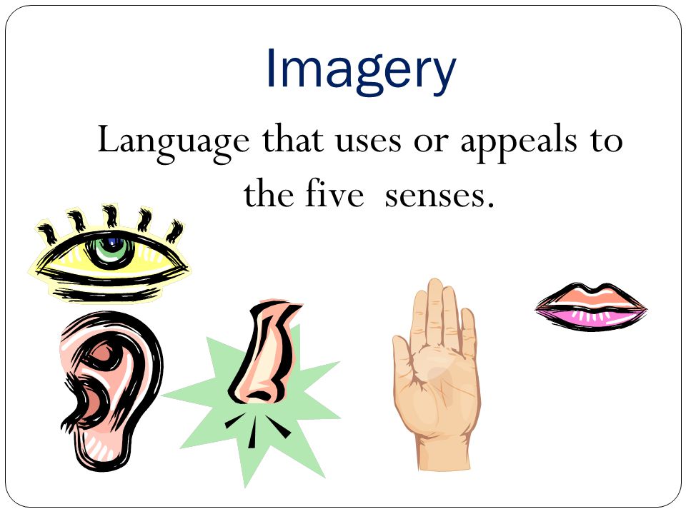 Language that uses or appeals to the five senses.