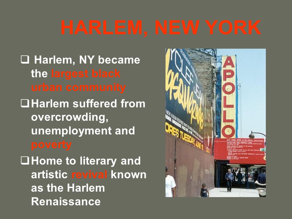 HARLEM, NEW YORK Harlem, NY became the largest black urban community