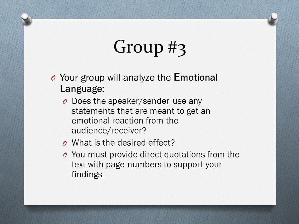 Group #3 Your group will analyze the Emotional Language: