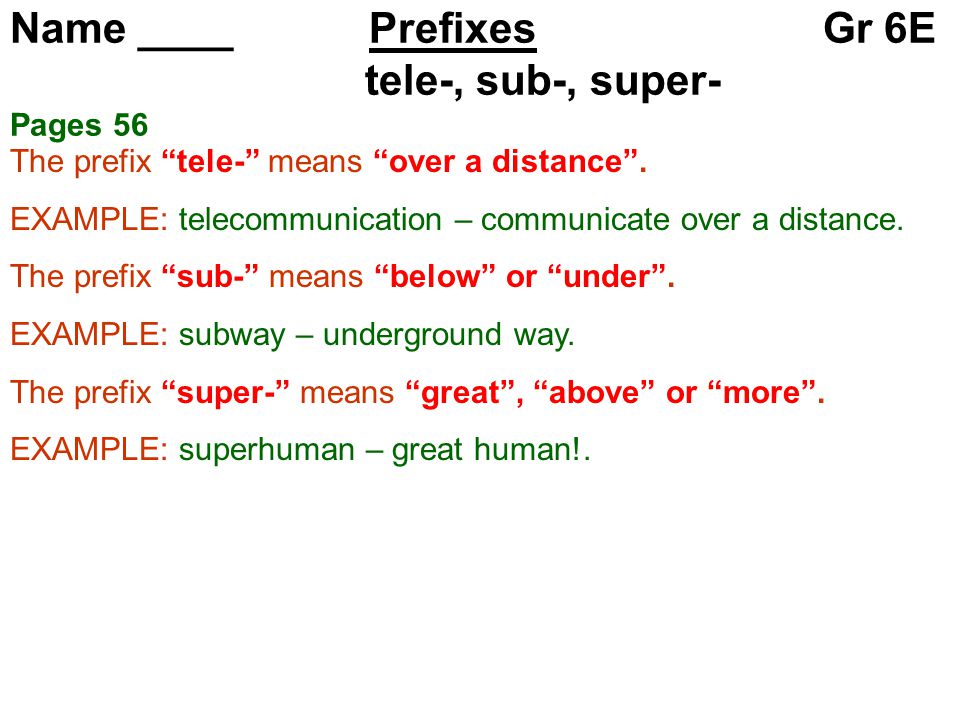 Name ____ Prefixes Gr. 6E tele-, sub-, super- Page 56 - ppt video online  download
