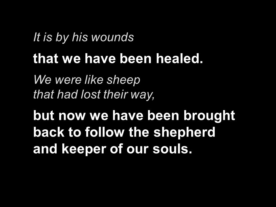 that we have been healed.