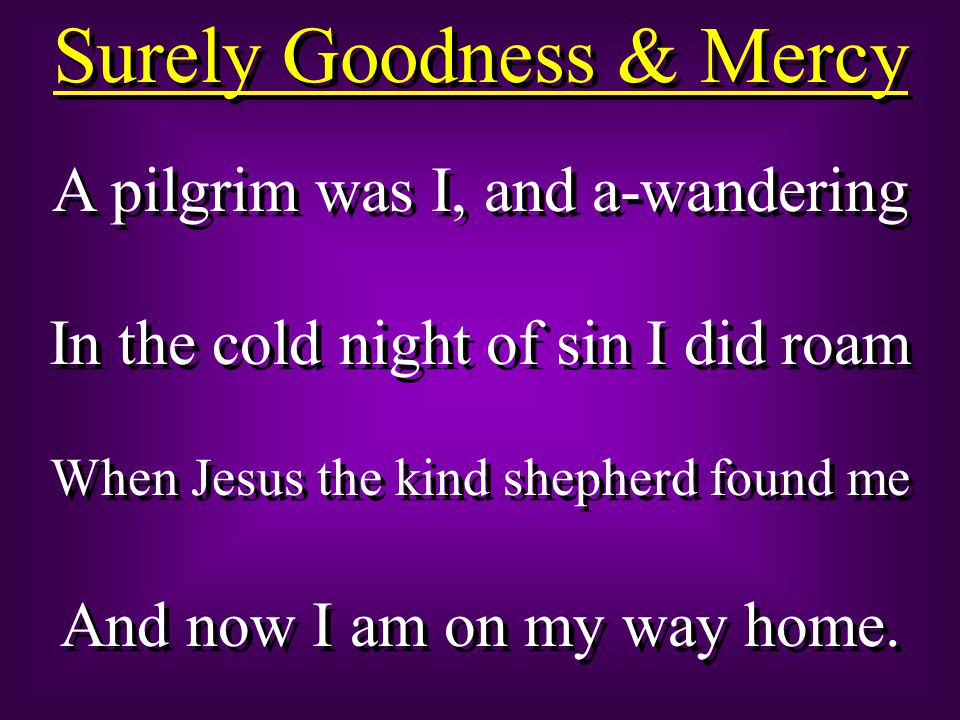 Surely Goodness & Mercy