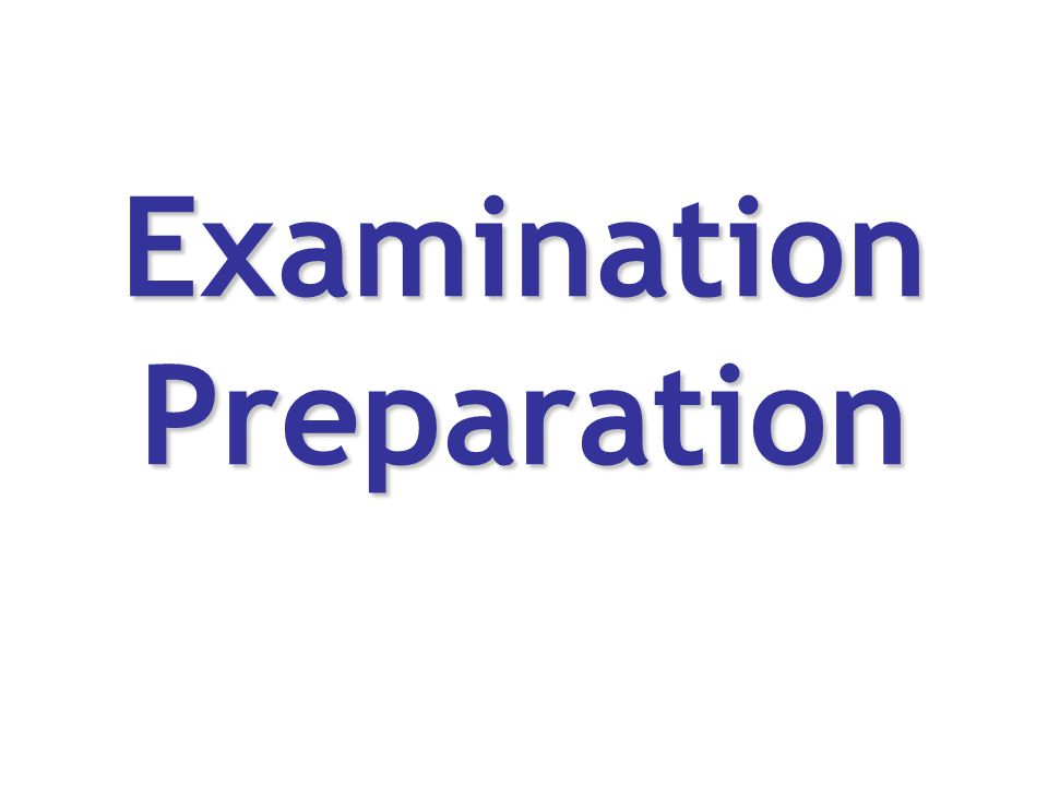 Examination Preparation