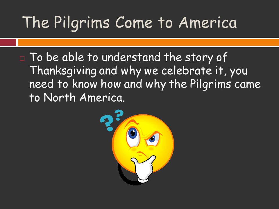 The Pilgrims Come to America