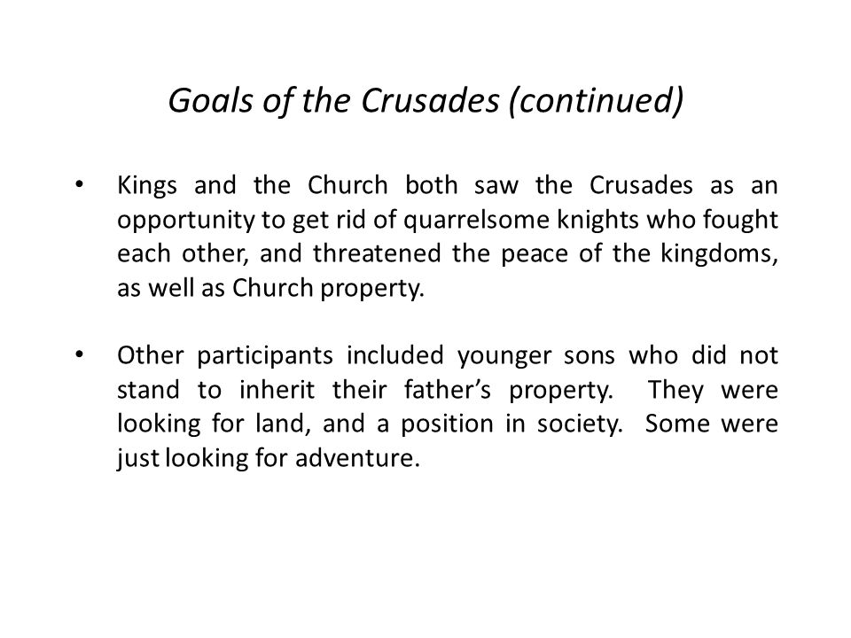 Goals of the Crusades (continued)
