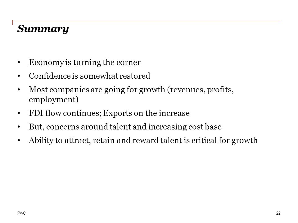 Summary Economy is turning the corner Confidence is somewhat restored