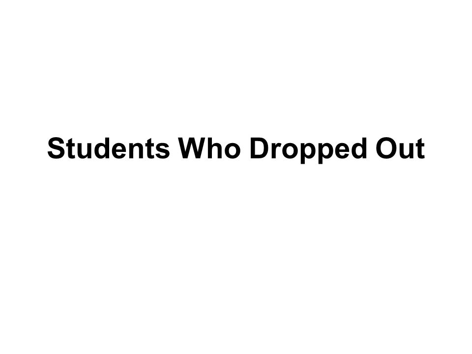 Students Who Dropped Out