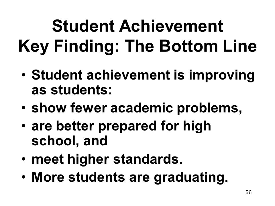 Student Achievement Key Finding: The Bottom Line