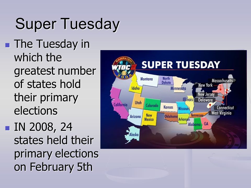Super Tuesday The Tuesday in which the greatest number of states hold their primary elections.