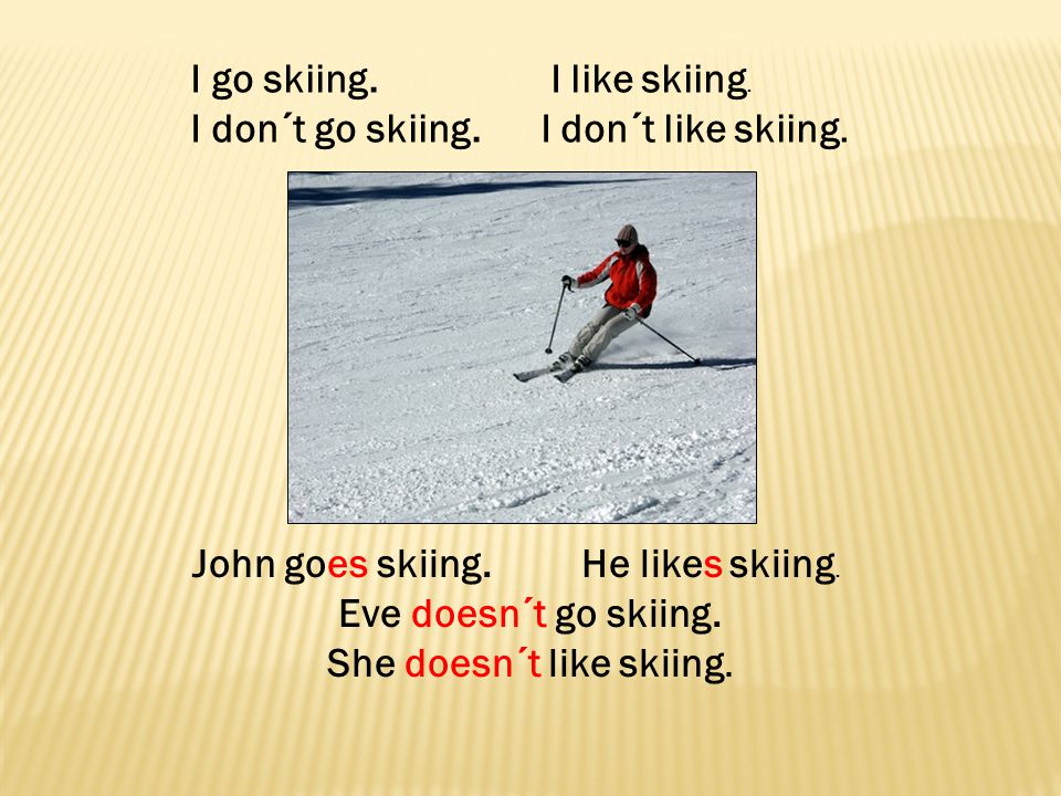 She doesn´t like skiing.