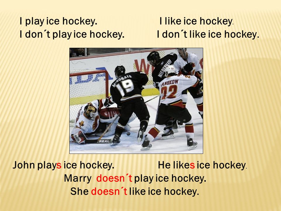 Marry doesn´t play ice hockey.