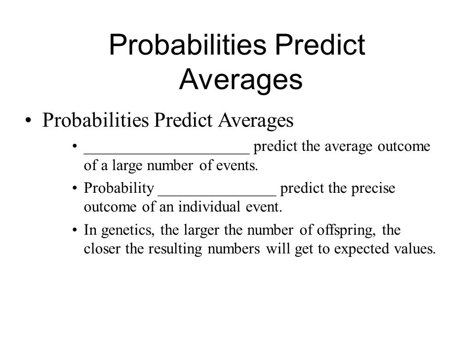 Probabilities Predict Averages
