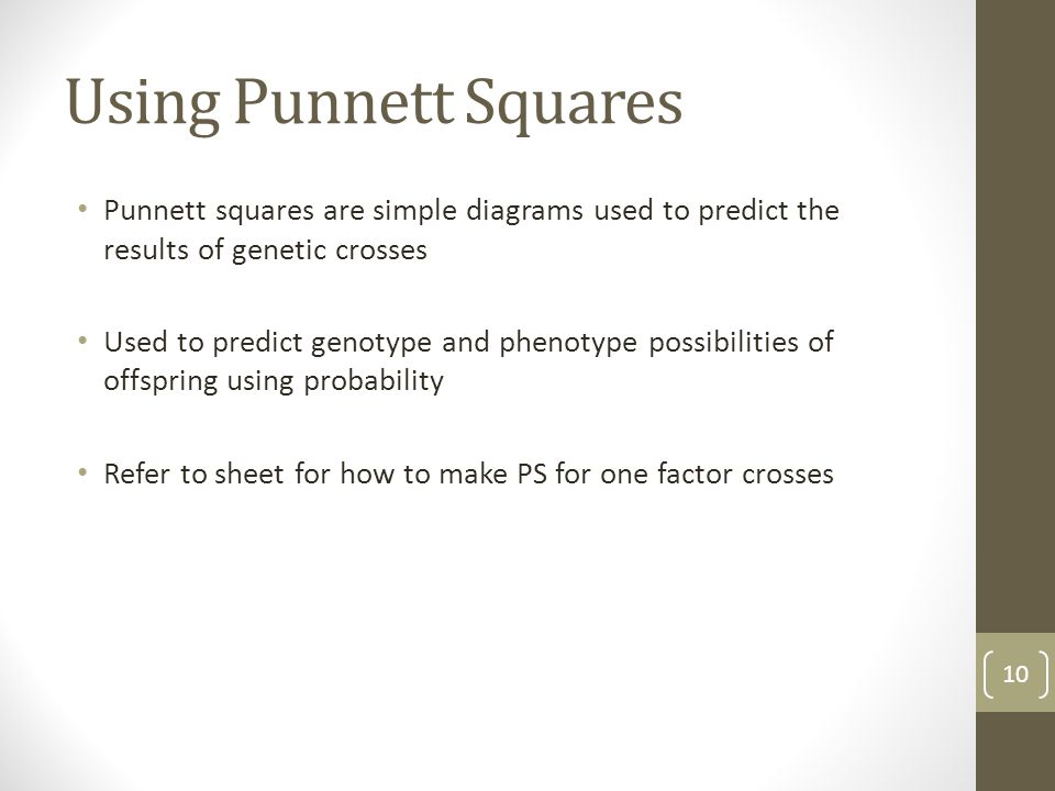 Using Punnett Squares Punnett squares are simple diagrams used to predict the results of genetic crosses.