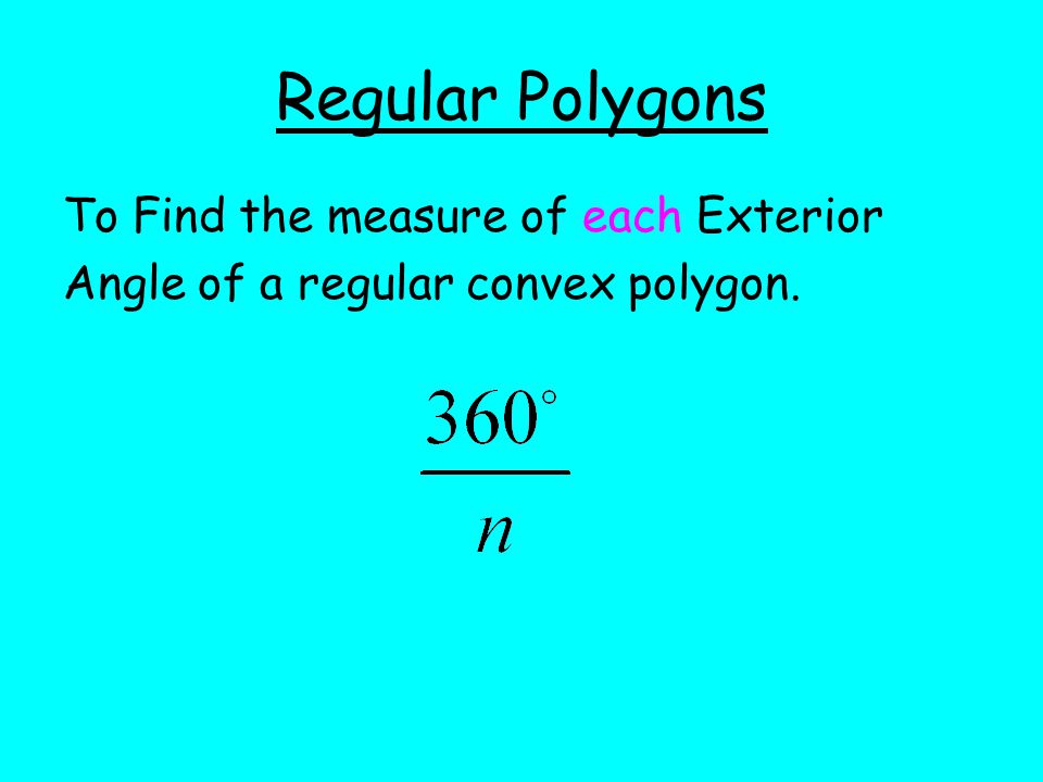Regular Polygons To Find the measure of each Exterior