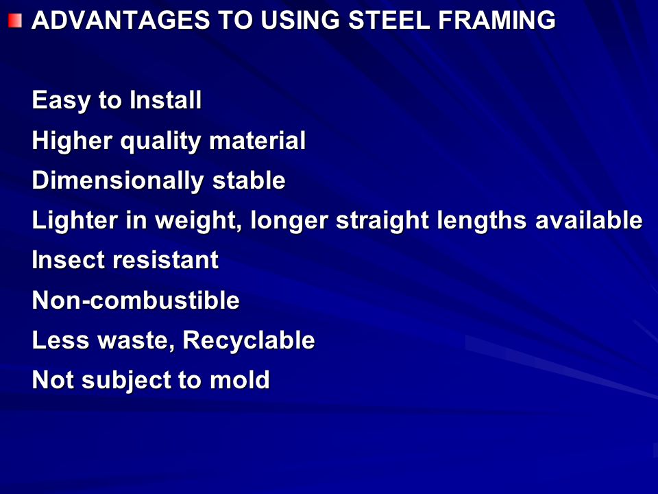 ADVANTAGES TO USING STEEL FRAMING