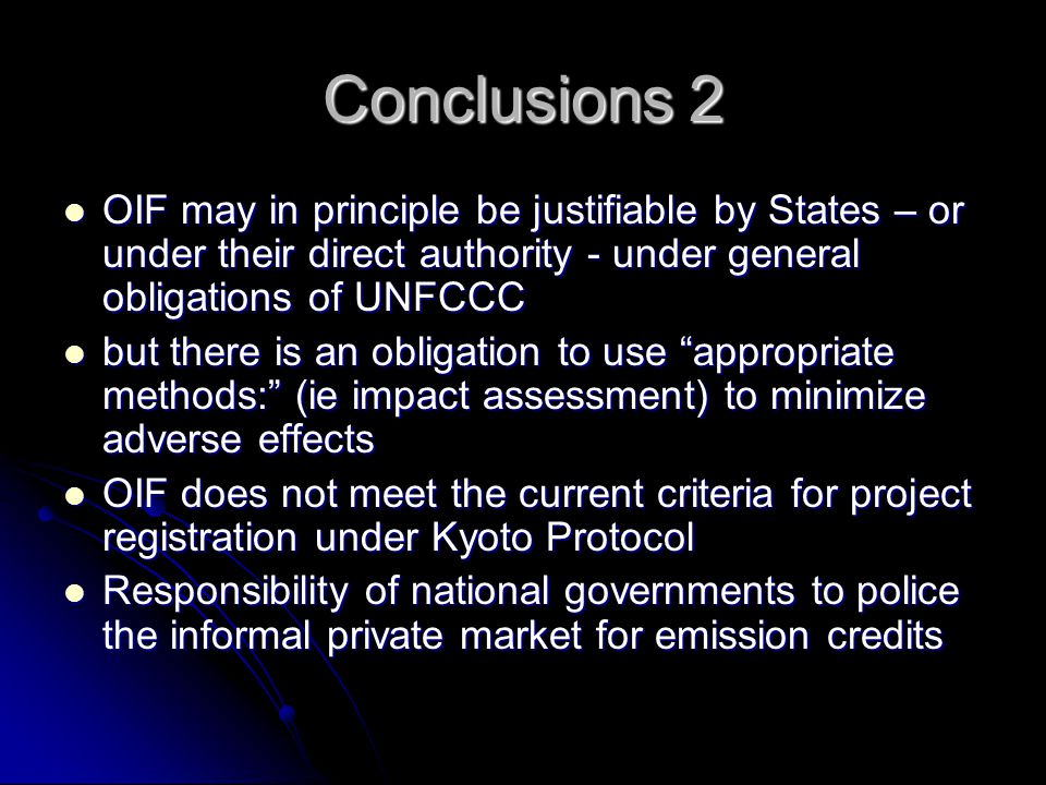 Conclusions 2 OIF may in principle be justifiable by States – or under their direct authority - under general obligations of UNFCCC.