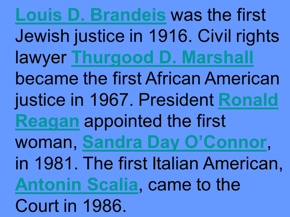 Louis D. Brandeis was the first Jewish justice in 1916