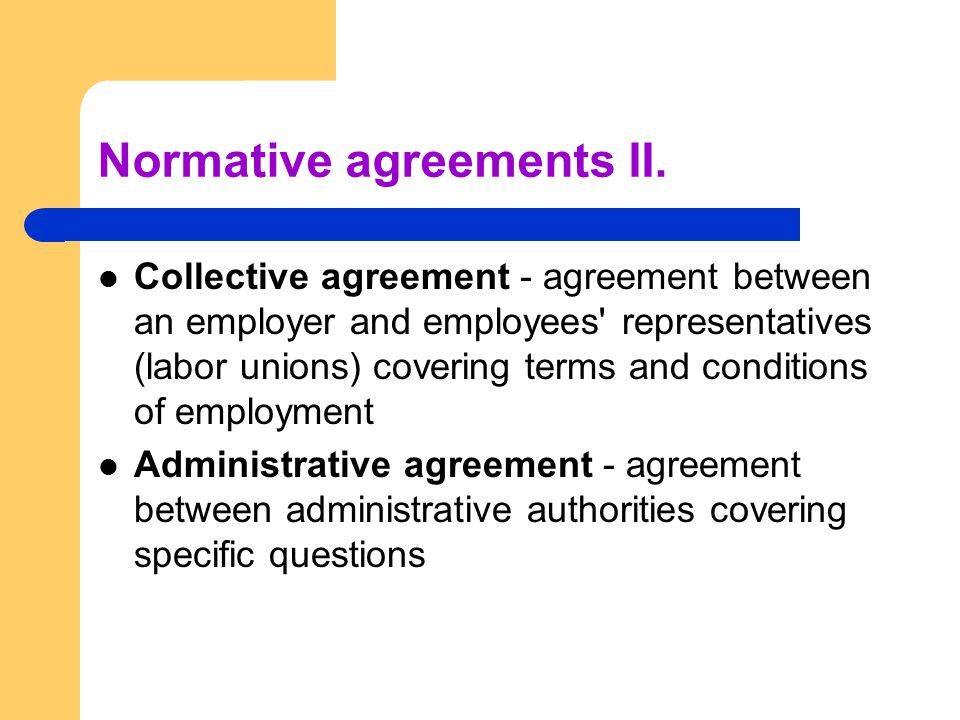Normative agreements II.