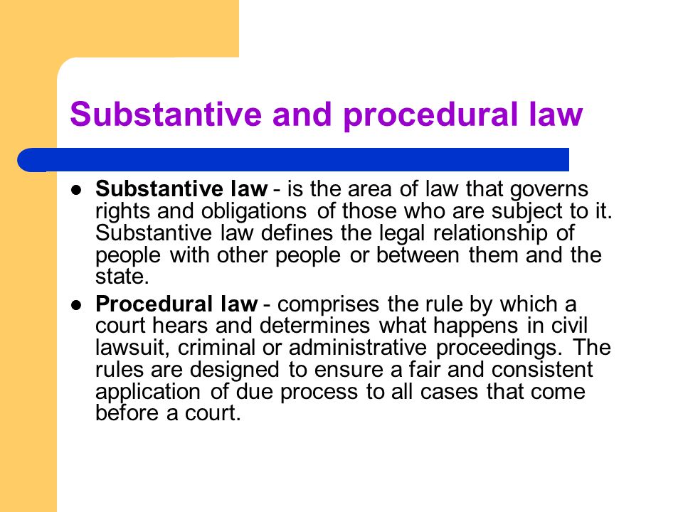Substantive and procedural law