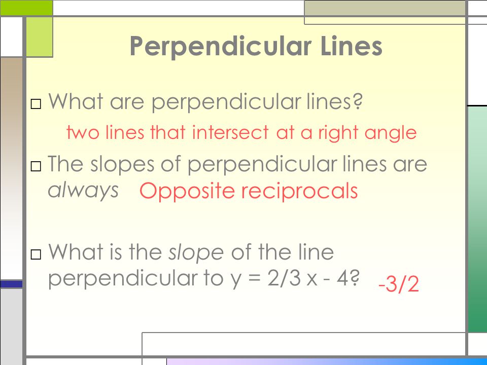 Perpendicular Lines What are perpendicular lines