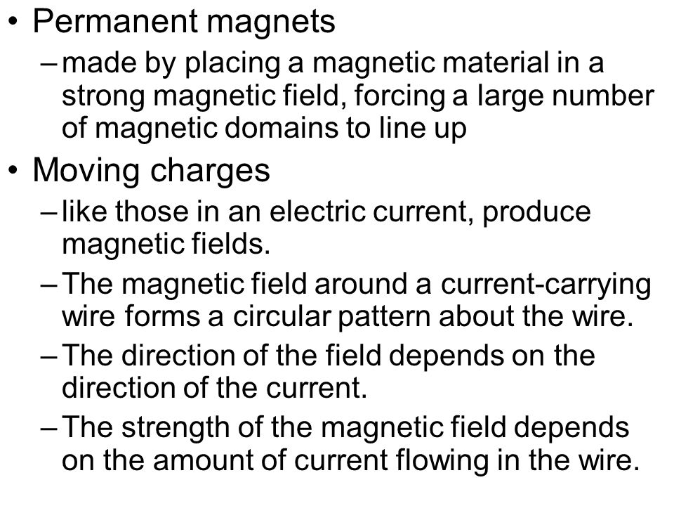 Permanent magnets Moving charges