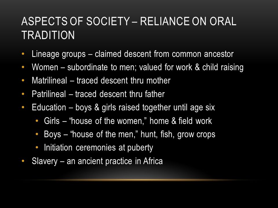 Aspects of society – reliance on oral tradition