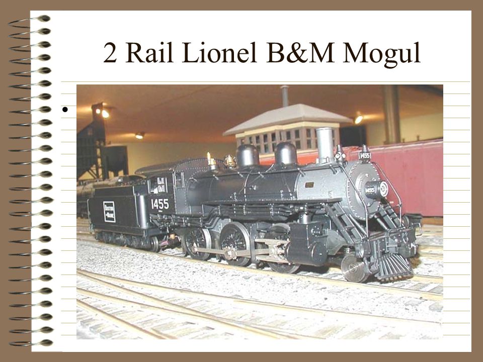 2 Rail Lionel B&M Mogul .