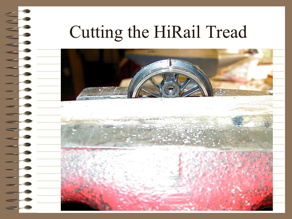 Cutting the HiRail Tread
