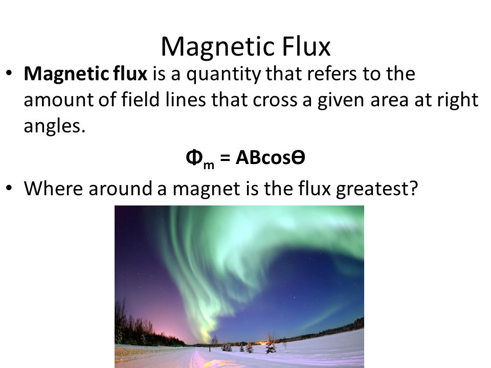 Magnetic Flux Magnetic flux is a quantity that refers to the amount of field lines that cross a given area at right angles.