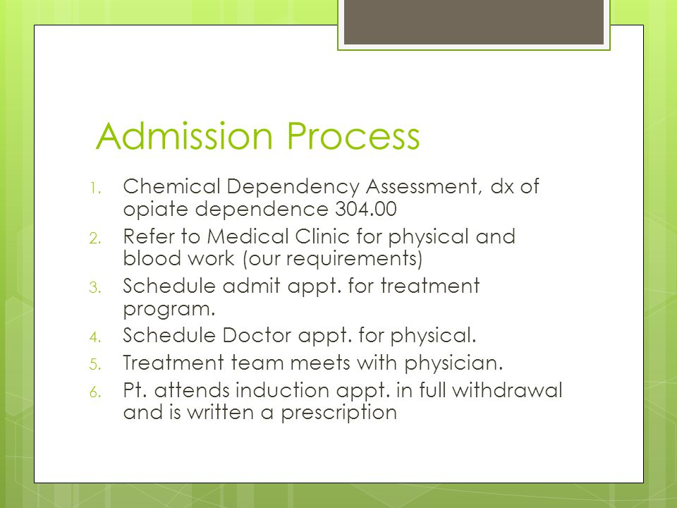 Admission Process Chemical Dependency Assessment, dx of opiate dependence