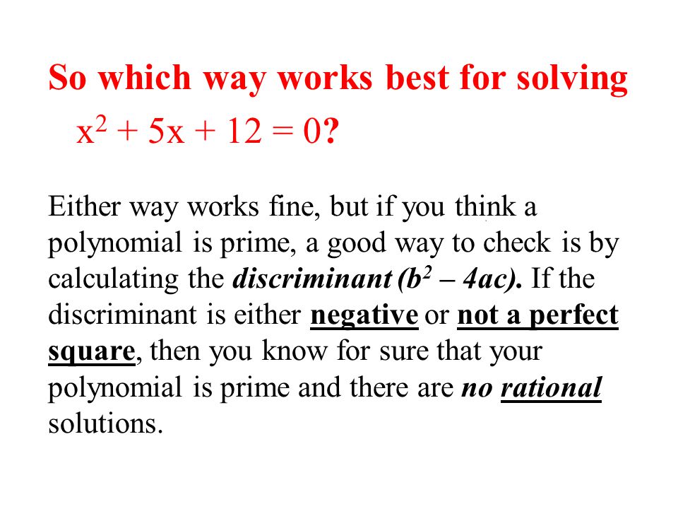 So which way works best for solving x2 + 5x + 12 = 0